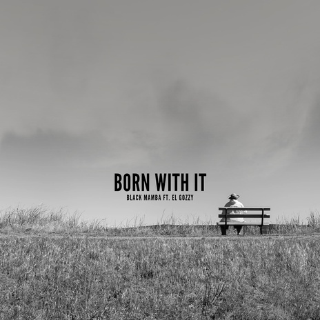 Born With It ft. El Gozzy | Boomplay Music