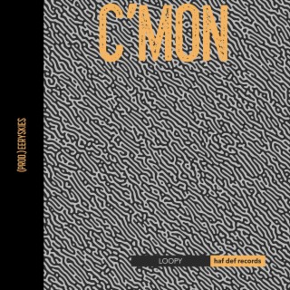 C'mon lyrics | Boomplay Music