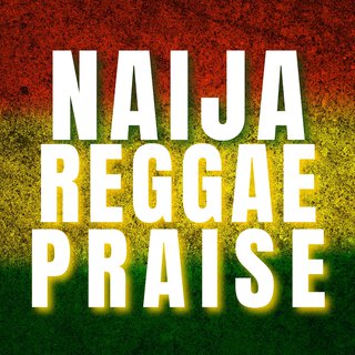 Naija Reggae Praise