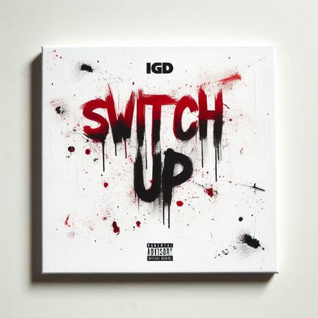 Switch Up ft. IGD XæY | Boomplay Music