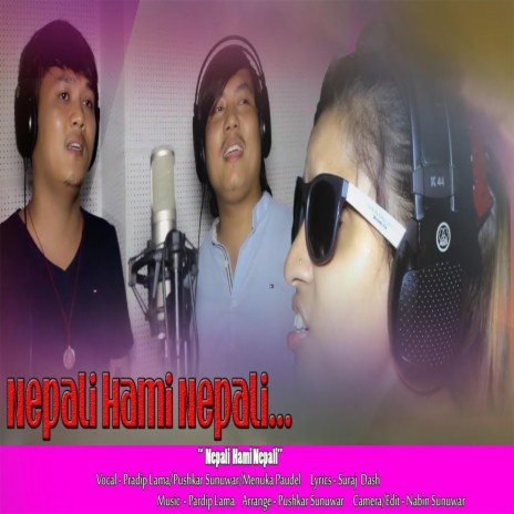Nepali Hami Nepali ft. Menuka Paudel & Pushkar Sunuwar | Boomplay Music