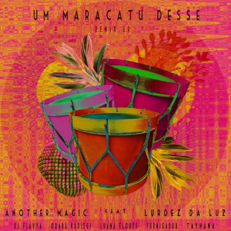 Um Maracatu Desse (DJ Odara Kadiegi Remix)