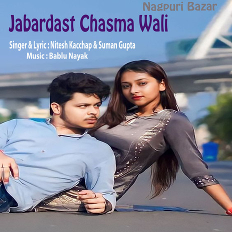 Jabardast Chasma Wali ft. Suman Gupta | Boomplay Music