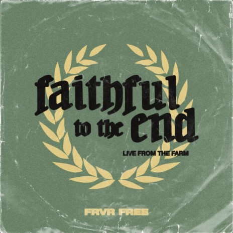 Faithful to the End (Heritage Version)
