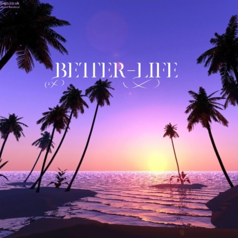 Better-life | Boomplay Music