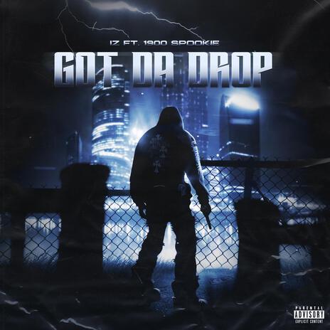 Got Da Drop ft. 1900 Spookie | Boomplay Music