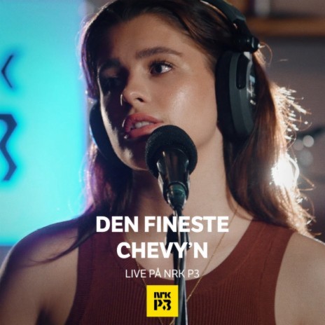 Den fineste Chevy'n (Live på NRK P3) | Boomplay Music