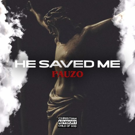 He Saved Me | Boomplay Music