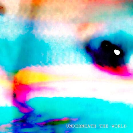 Underneath the world | Boomplay Music