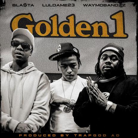 Golden 1 ft. WayMoBandzz & LulDame23 | Boomplay Music