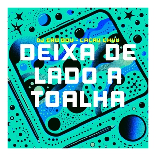 DEIXA DE LADO A TOALHA