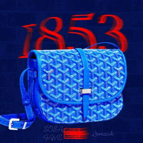 1853 (GOYARD) ft. SOSA FAME | Boomplay Music