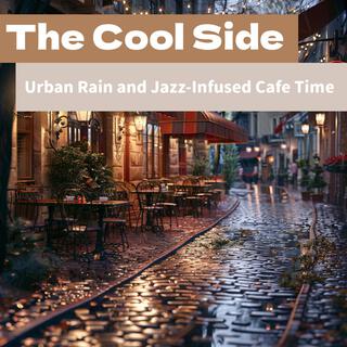 Urban Rain and Jazz-infused Cafe Time