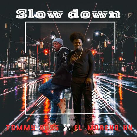 Slow Down | Boomplay Music