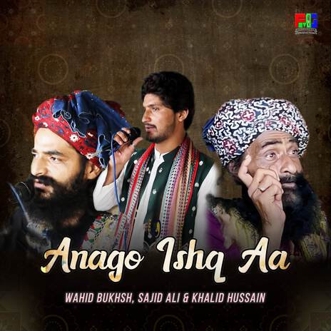 Anago Ishq Aa ft. Sajid Ali & Khalid Hussain | Boomplay Music