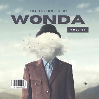 The Beginning of wonda (Vol.1)