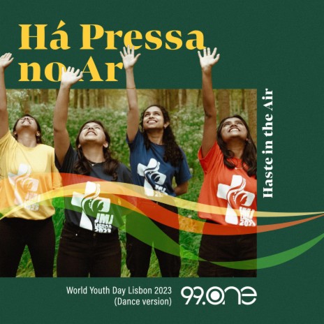 Há Pressa no Ar (Haste in the Air) - World Youth Day Lisbon 2023 (Dance version)