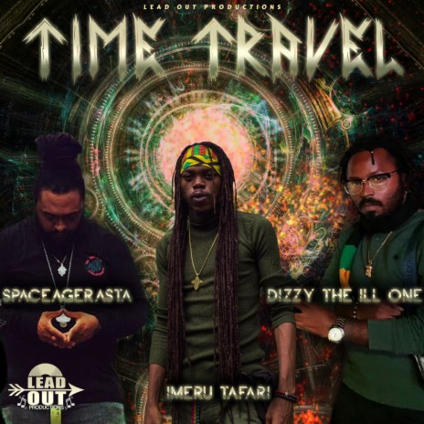 Time Travel ft. SpaceAgeRasta & Dizzy The Ill One | Boomplay Music