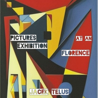 Pictures at an Exhibition Florence