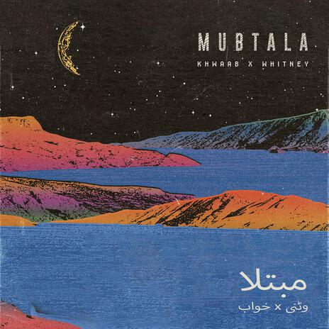 Mubtala ft. Khwaab | Boomplay Music