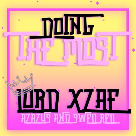 Doing The Most ft. Azazus, Swell Rell & ModestMind