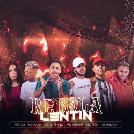 Rebola Lentin (feat. Mc Kaio, MC Ali & MC Rick) | Boomplay Music