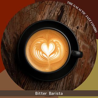 Bitter Barista