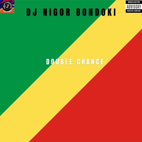 DOUBLE CHANCE ft. DJ NIGOR BONDOKI | Boomplay Music