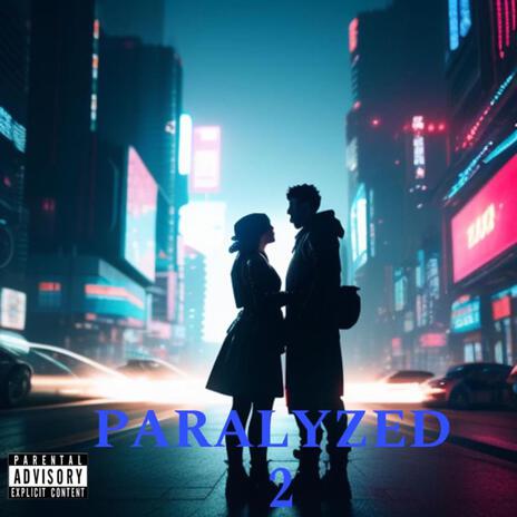 paralyzed 2 ft. Orlando LVX | Boomplay Music