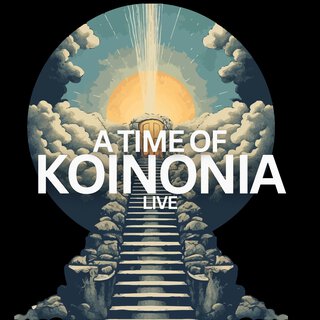 A Time of Koinonia (Live)