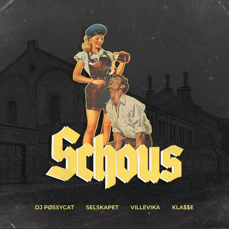 SCHOUS ft. Selskapet, VilleVika & Kla$$e | Boomplay Music