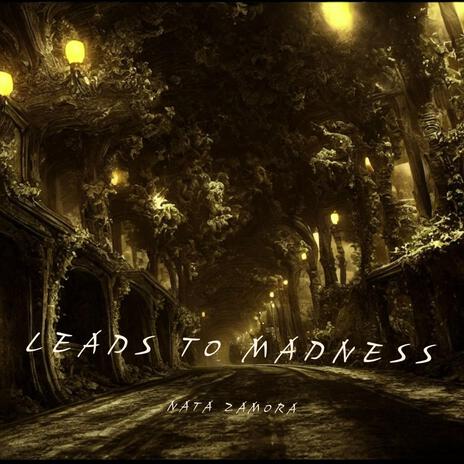 Leads To Madness | Boomplay Music