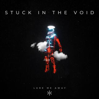 Stuck In The Void