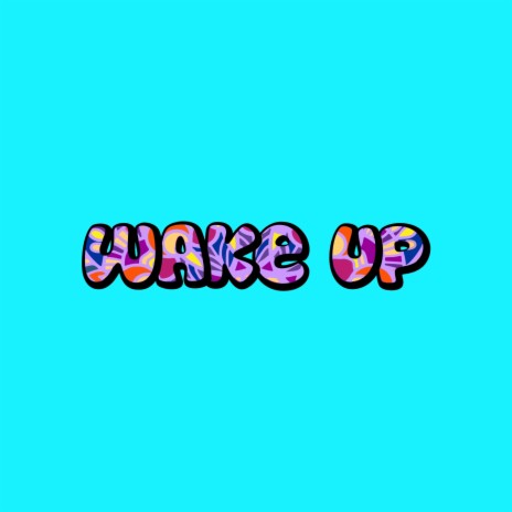 Wake Up | Boomplay Music