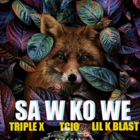 Saw ko wè feat. T cio & Lil k Blast[ | Boomplay Music