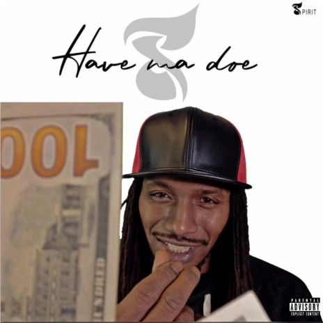 HAVE MA DOE | Boomplay Music