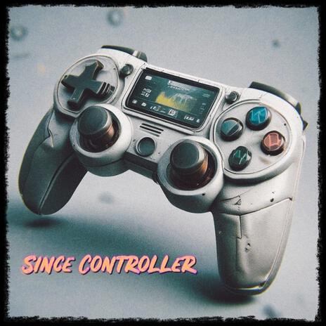 Since Controller | Boomplay Music