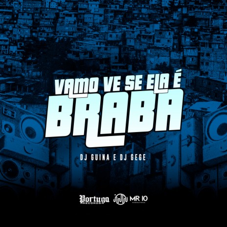 Vamo Vê Se Ela É Braba ft. dj gege | Boomplay Music