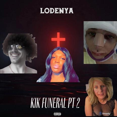 KIK FUNERAL PT2 | Boomplay Music