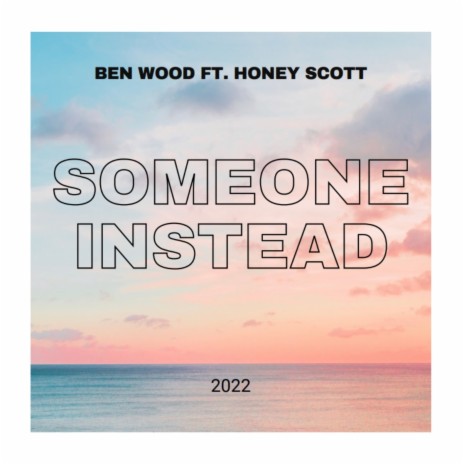 Someone instead (Radio Edit) ft. Honey Scott | Boomplay Music