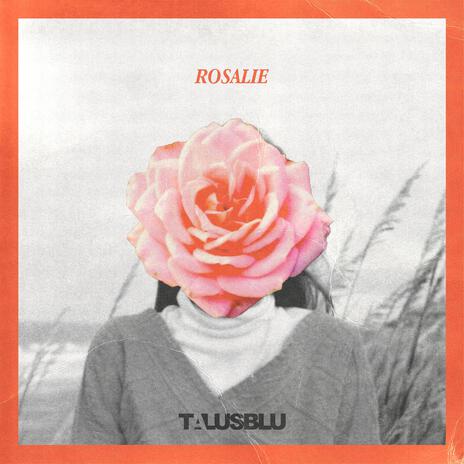 Rosalie | Boomplay Music