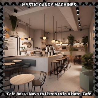 Cafe Bossa Nova to Listen to in a Hotel Cafe