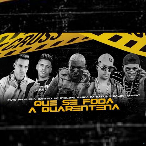 Que Se Foda a Quarentena (feat. Mc Cyclope & Palok no Beat) | Boomplay Music