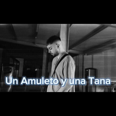 Un Amuleto y una Tana | Boomplay Music