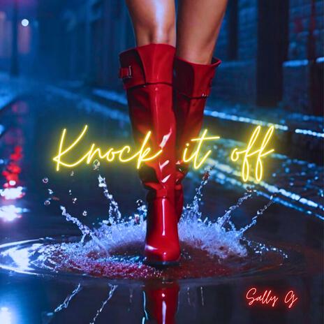 Knock it off | Boomplay Music