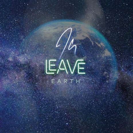 Leave Earth | Boomplay Music