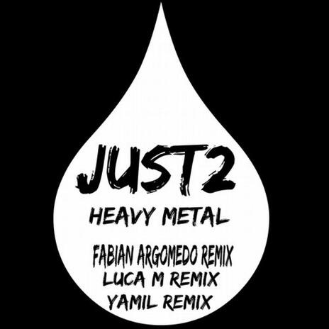 Heavy Metal (Fabian Argomedo Remix) ft. Fabian Argomedo