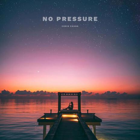 No pressure | Boomplay Music