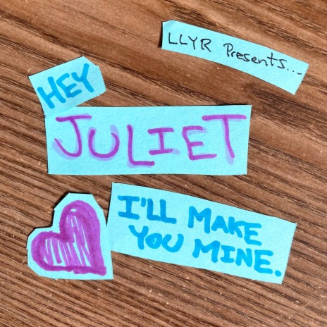 Hey Juliet, I'll Make You Mine. | Boomplay Music