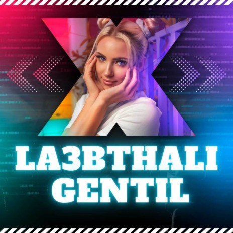 La3bthali Gentil ft. Cheb Adjel | Boomplay Music